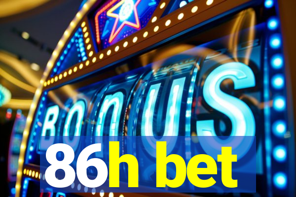 86h bet